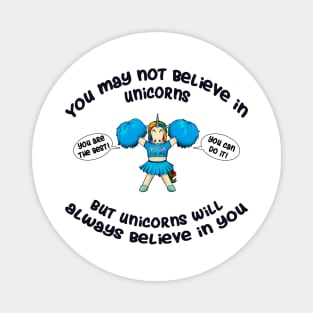 Unicorn will always believe in you Magnet